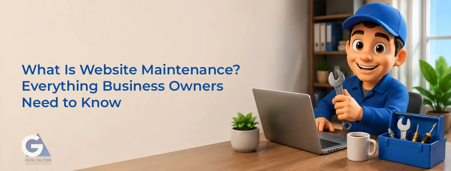 What Is Website Maintenance? Everything Business Owners Need to Know