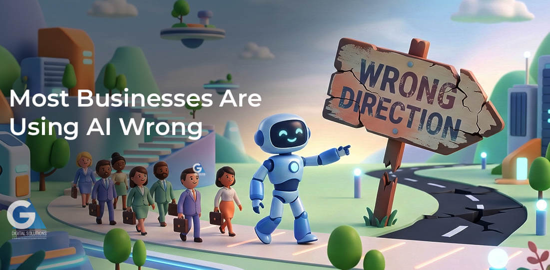 Businesses Are Using AI Wrong